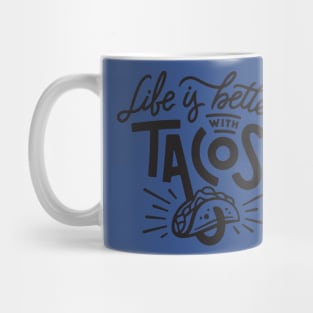 life is better with tacos2 Mug